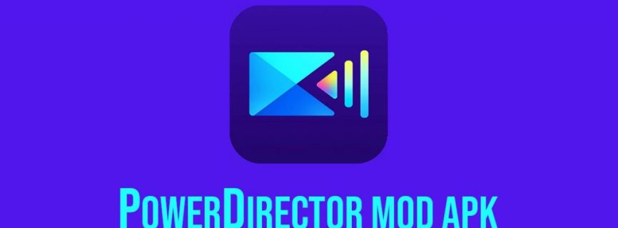 PowerDirector MOD APK v14.5.3 (Premium Unlocked)